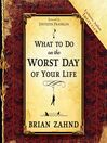 What to Do on the Worst Day of Your Life (MP3)